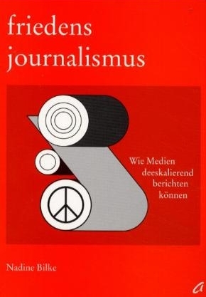 Friedensjournalismus - Nadine Bilke