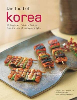 The Food of Korea - Injoo Chun, Jaewoon Lee, Youngran Baek