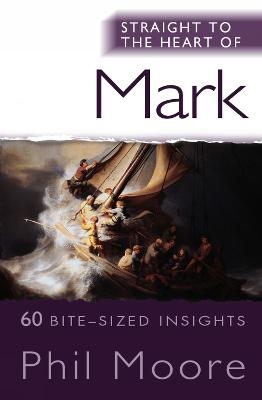 Straight to the Heart of Mark - Phil Moore