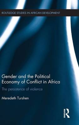 Gender and the Political Economy of Conflict in Africa -  Meredeth Turshen
