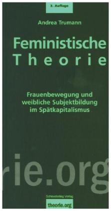 Feministische Theorie - Andrea Trumann