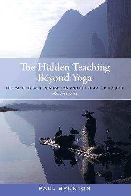 The Hidden Teaching Beyond Yoga - Paul Brunton