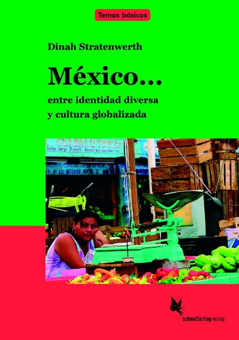 México... entre identidad diversa y cultura globalizada - Dinah Stratenwerth