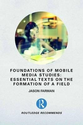Foundations of Mobile Media Studies - 