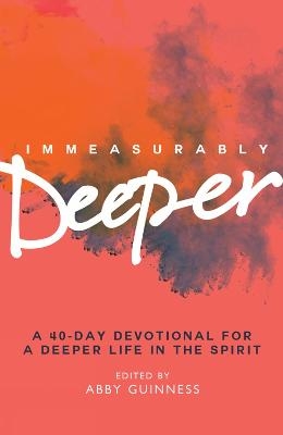 Immeasurably Deeper - Abby Guinness