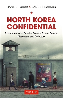North Korea Confidential - Daniel Tudor, James Pearson