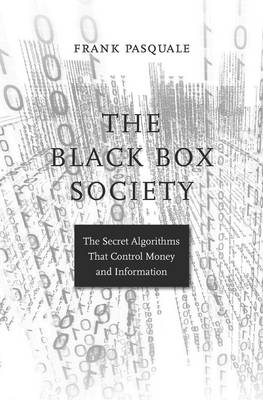 Black Box Society -  Pasquale Frank Pasquale