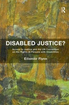 Disabled Justice? - Eilionóir Flynn