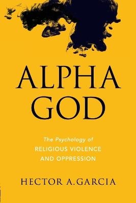 Alpha God - Hector A. Garcia