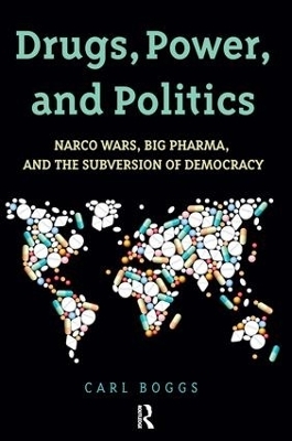 Drugs, Power, and Politics - Carl Boggs