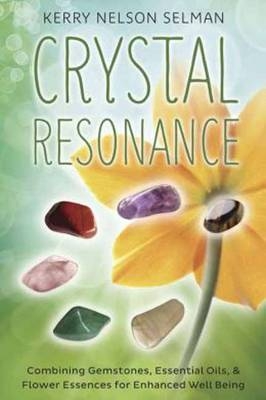 Crystal Resonance - Kerry Nelson Selman