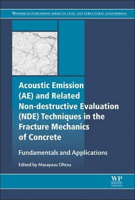 Acoustic Emission and Related Non-destructive Evaluation Techniques in the Fracture Mechanics of Concrete - 
