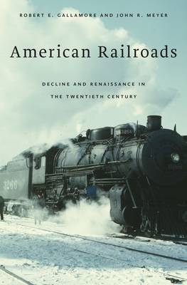 American Railroads -  Meyer John R. Meyer,  Gallamore Robert E. Gallamore
