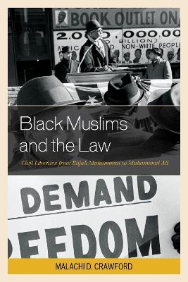 Black Muslims and the Law - Malachi D. Crawford