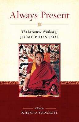 Always Present - Khenpo Jigme Phuntsok