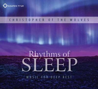 Rhythms of Sleep -  Christopher of the Wolves