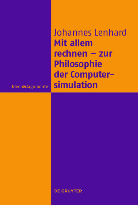 Mit allem rechnen - zur Philosophie der Computersimulation - Johannes Lenhard