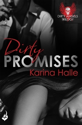 Dirty Promises: Dirty Angels 3 - Karina Halle