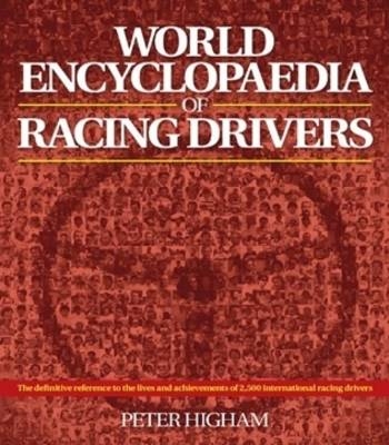 World Encyclopaedia of Racing Drivers - Peter Higham