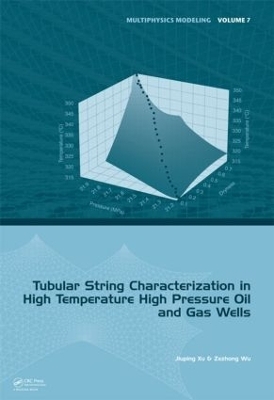 Tubular String Characterization in High Temperature High Pressure Oil and Gas Wells - Jiuping Xu, Zezhong Wu
