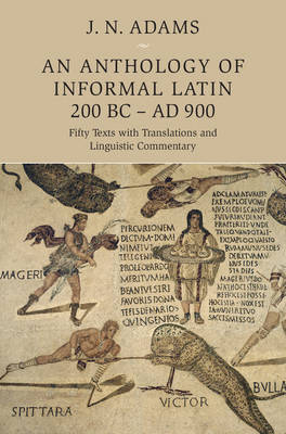 Anthology of Informal Latin, 200 BC-AD 900 - 