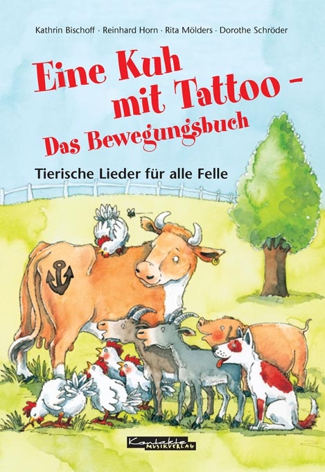 Eine Kuh mit Tattoo - Das Bewegungsbuch - Rita Mölders, Dorothe Schröder