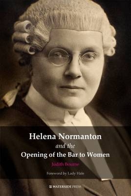 Helena Normanton and the Opening of the Bar to Women -  Judith Bourne