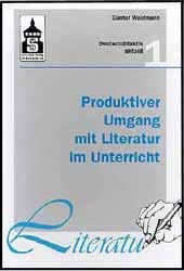 Produktiver Umgang mit Literatur im Unterricht - Günter Waldmann