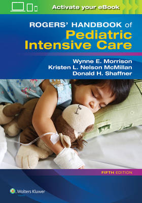 Rogers' Handbook of Pediatric Intensive Care -  Donald H. Shaffner