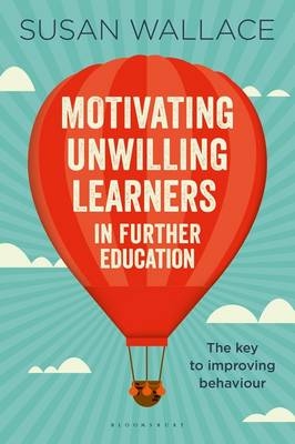 Motivating Unwilling Learners in Further Education -  Dr Susan Wallace