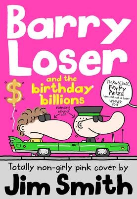 Barry Loser and the birthday billions -  Jim Smith