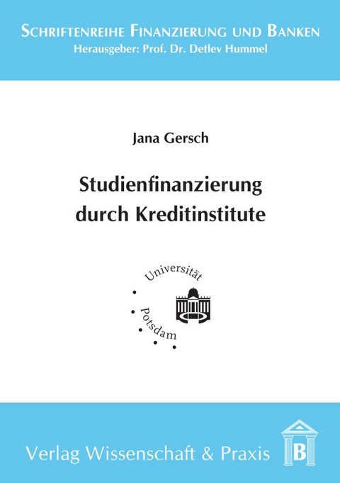 Studienfinanzierung durch Kreditinstitute. - Jana Gersch