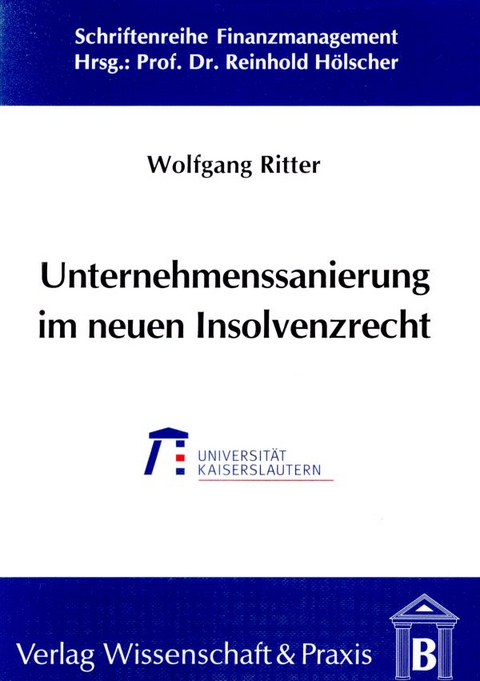 Unternehmenssanierung im neuen Insolvenzrecht. - Wolfgang Ritter