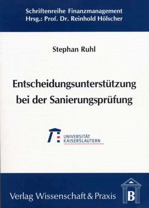 Entscheidungsunterstützung bei der Sanierungsprüfung. - Stephan Ruhl