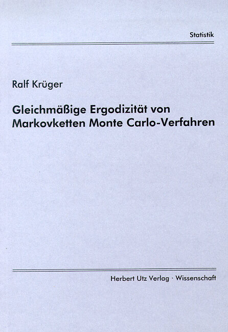 Gleichmässige Ergodizität von Markovketten Monte Carlo-Verfahren - Ralf Krüger