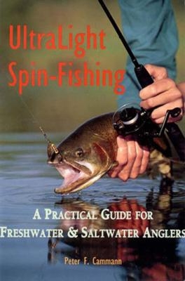 Ultralight Spin-Fishing - Peter F. Cammann