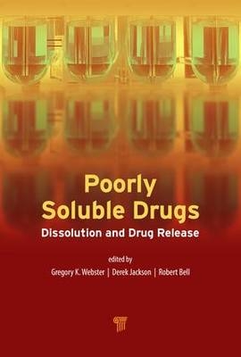 Poorly Soluble Drugs -  Robert G. (Drug & Clearwater Biotechnology Development LLC  Florida  USA) Bell, Burlington J. Derek (Flexion Therapeutics  Massachusetts  USA) Jackson, Inc Gregory K. (AbbVie  North Chicago  Illinois  USA) Webster