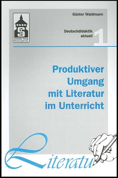 Produktiver Umgang mit Literatur im Unterricht - Günter Waldmann