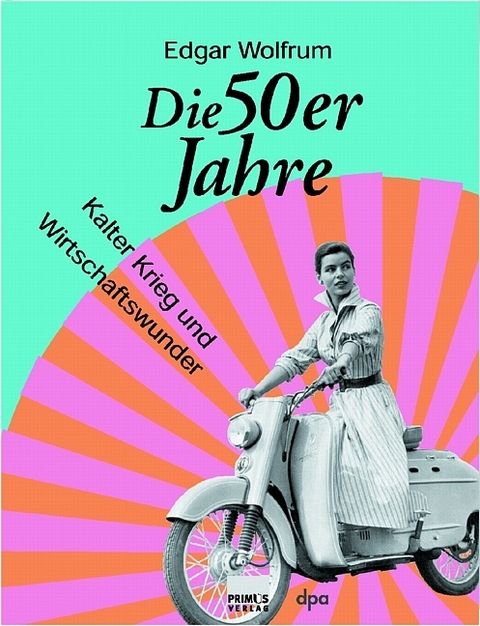 Die 50er Jahre - Edgar Wolfrum