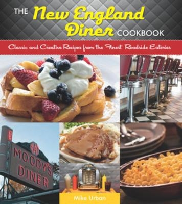 The New England Diner Cookbook - Mike Urban