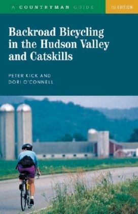 Backroad Bicycling in the Hudson Valley and Catskills - Peter Kick, Dori O'Connell