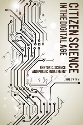 Citizen Science in the Digital Age -  Wynn James Wynn