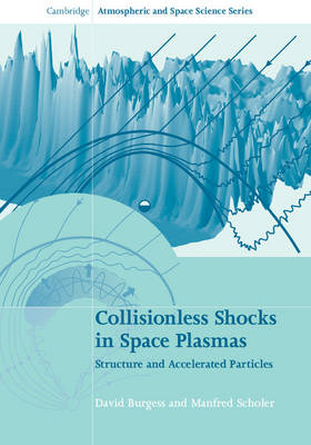 Collisionless Shocks in Space Plasmas - David Burgess, Manfred Scholer