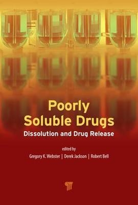 Poorly Soluble Drugs -  Robert G. Bell,  J. Derek Jackson,  Gregory K. Webster