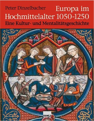 Europa im Hochmittelalter 1050-1250 - Peter Dinzelbacher