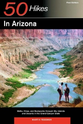 Explorer's Guide 50 Hikes in Arizona - Martin Tessmer