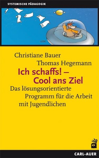 Ich schaffs!, cool ans Ziel - Christiane Bauer; Thomas Hegemann