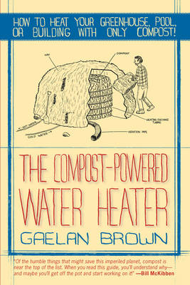The Compost-Powered Water Heater - Gaelan Brown