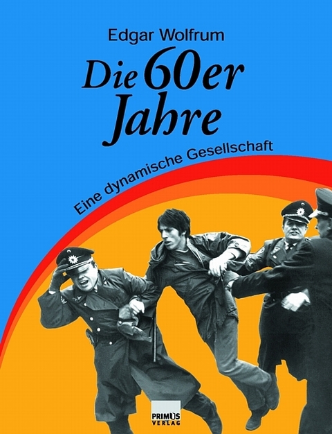 Die 60er Jahre - Edgar Wolfrum