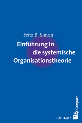 Einführung in die systemische Organisationstheorie - Fritz B. Simon